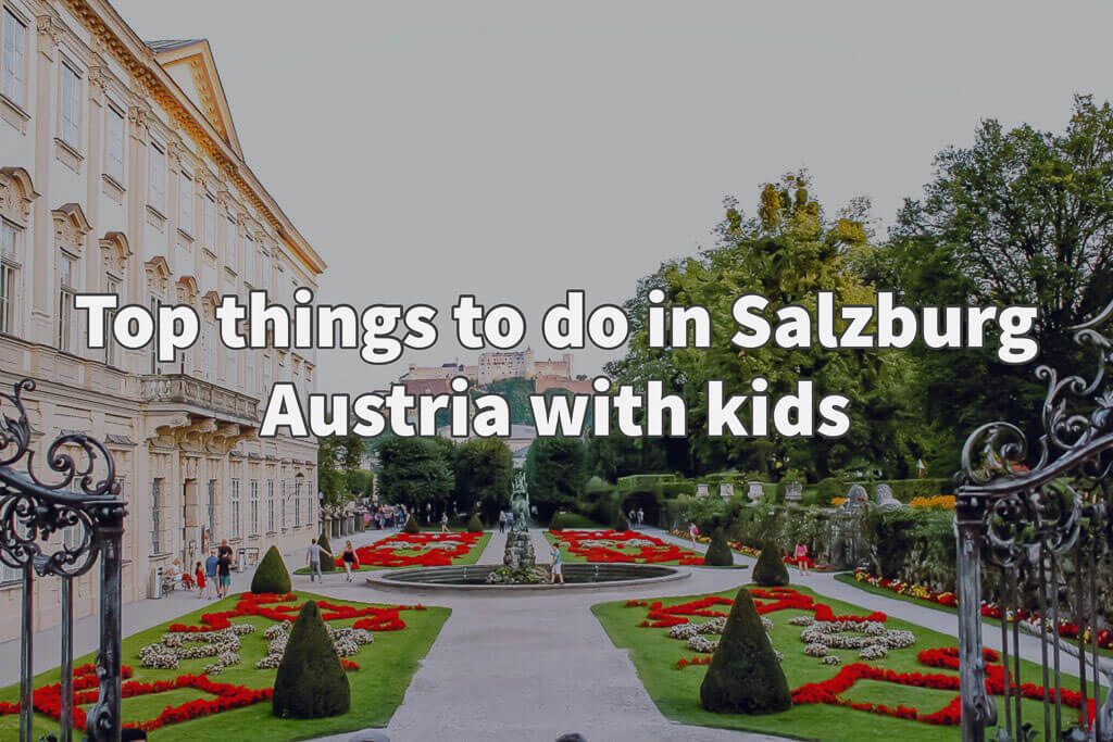 Top things to do in Salzburg Austria with kids - Skylar Aria’s Adventures