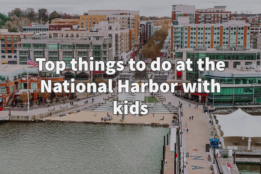 The Best Things to See & Do at National Harbor